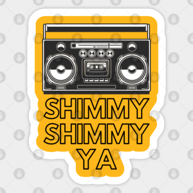 Shimmy Shimmy Ya Wu Tang Clan Shimmy Shimmy Ya Sticker TeePublic